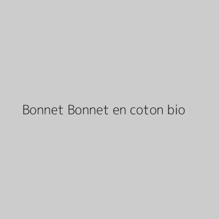 Bonnet Bonnet en coton bio