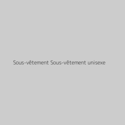 Sous-vêtement Sous-vêtement unisexe