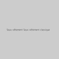 Sous-vêtement Sous-vêtement classique