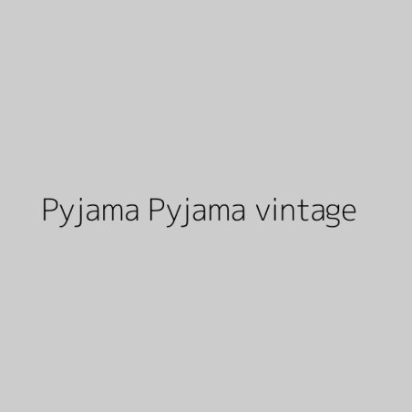 Pyjama Pyjama vintage
