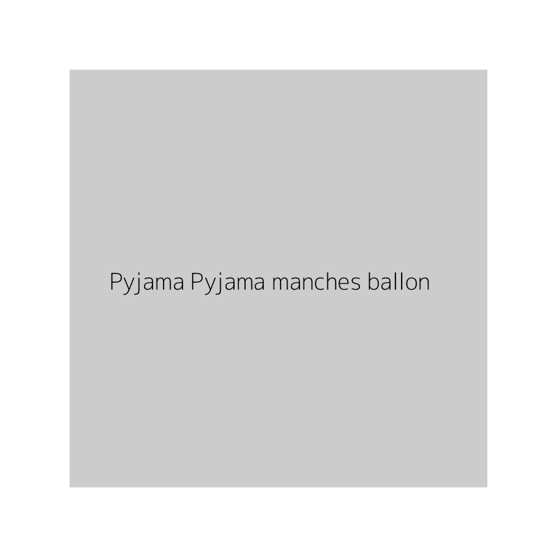 Pyjama Pyjama manches ballon