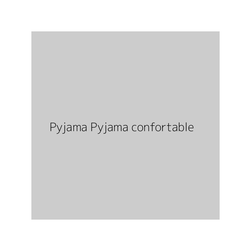 Pyjama Pyjama confortable