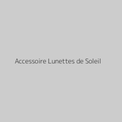 Accessoire Lunettes de Soleil