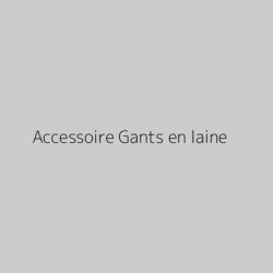 Accessoire Gants en laine