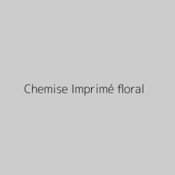 Chemise Imprimé floral