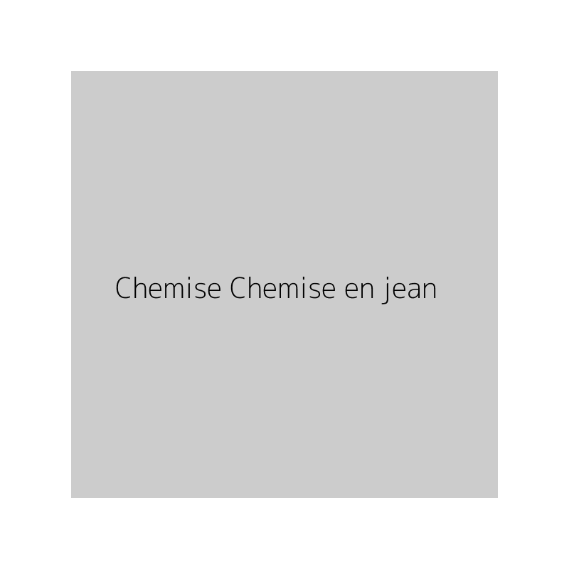 Chemise Chemise en jean