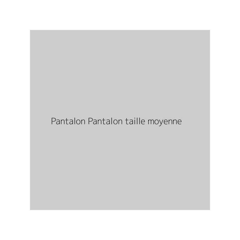 Pantalon Pantalon taille moyenne