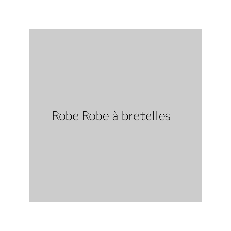 Robe Robe à bretelles