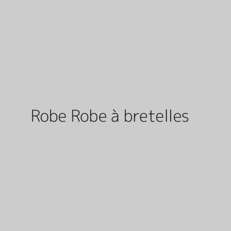 Robe Robe à bretelles