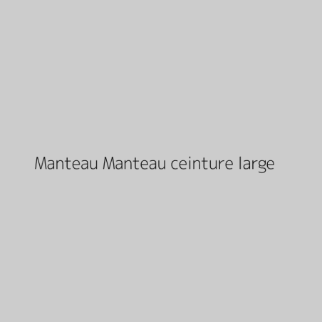 Manteau Manteau ceinture large