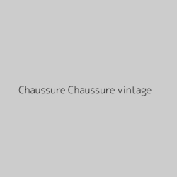 Chaussure Chaussure vintage
